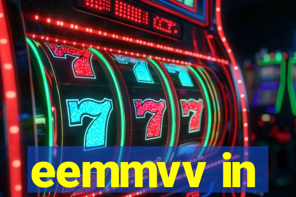 eemmvv in